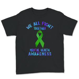 Mental Health Awareness Shirt, We All Fight Together, Green Ribbon,