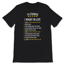 Load image into Gallery viewer, 10 Things I Want In Life Cars, Car Lover Shirt, Funny Racing Car Gift
