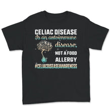Load image into Gallery viewer, Celiac Disease Shirt, Autoimmune Disease, Not A Food Allergy, Celiac
