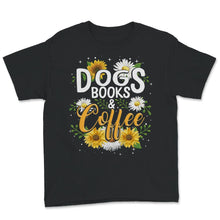 Load image into Gallery viewer, Coffee Books Dogs Shirt, Coffee Lover Gift, Coffee Tee, Dog Lover Tee
