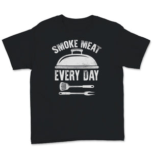 Smoke Meat Everyday Shirt BBQ Smoking Meat Grill Master Fathers Day