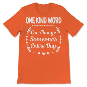Unity Day Anti Bullying One Kind Word Can Change Someone's Entire Day
