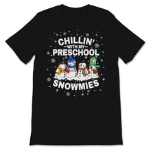 Load image into Gallery viewer, Chillin&#39; With My Preschool Snowmies Christmas Proud Teacher Cute
