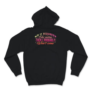 shirt with saying, If It Requires Fake Smiling Shirt, Then I Probably