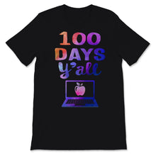 Load image into Gallery viewer, 100 Days Y&#39;all Funny 100th Day Of School Shirt Distance Learning Gift
