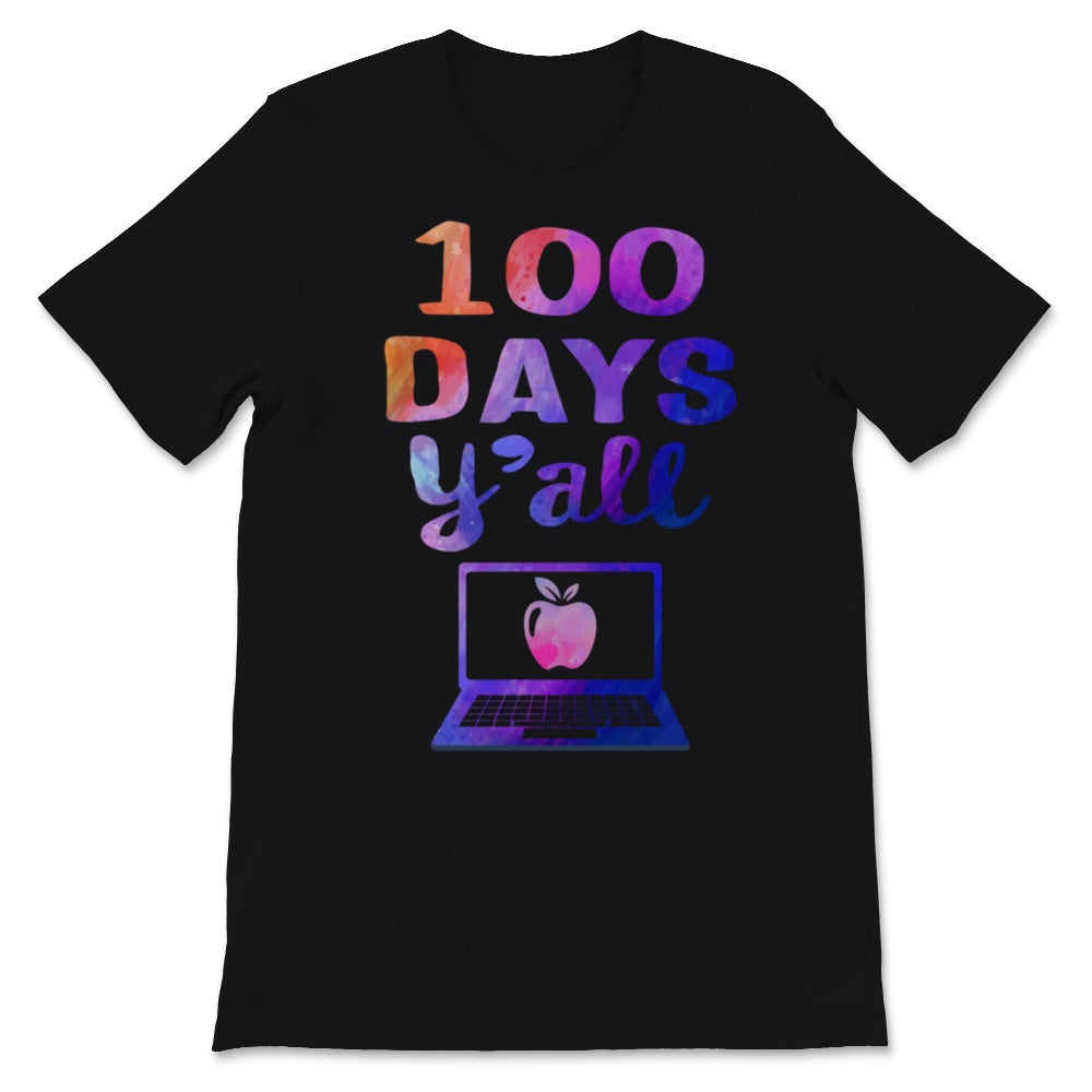 100 Days Y'all Funny 100th Day Of School Shirt Distance Learning Gift