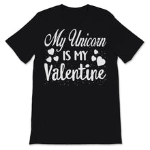 Load image into Gallery viewer, Valentines Day Kids Red Shirt My Unicorn Is My Valentine Funny Dad
