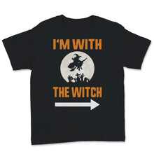 Load image into Gallery viewer, I&#39;m With The Witch Shirt Funny Halloween Couple Costume Gift For Him
