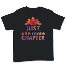 Load image into Gallery viewer, Just One More Chapter Shirt, Book Lover, Librarian Gift, Funny Books
