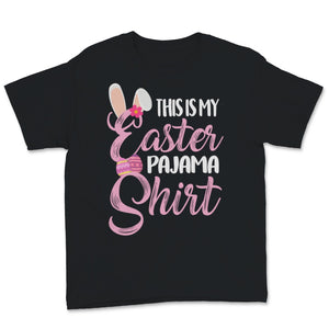 This Is My Easter Pajama Shirt Cute Bunny Easter Eggs Gift For Kids