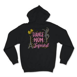Dance Mom Squad Shirt Ballet Paris Mother Days Gift For Women Mom