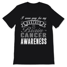 Load image into Gallery viewer, Brain Cancer Awareness I Wear Grey Ribbon For My Brother Warrior
