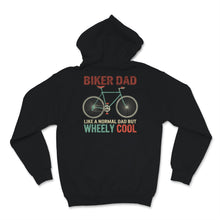 Load image into Gallery viewer, Fathers Day Shirt Biker Dad Like A Normal Dad But Wheely Cool Funny
