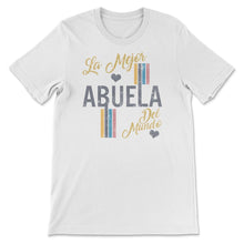 Load image into Gallery viewer, La Mejor Abuela Del Mundo Shirt, Hispanic Grandma &amp; Mother&#39;s Day
