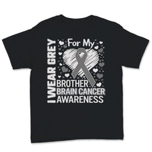 Load image into Gallery viewer, Brain Cancer Awareness I Wear Grey Ribbon For My Brother Warrior
