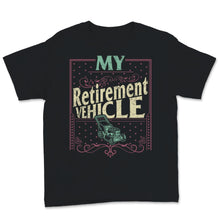 Load image into Gallery viewer, Mowing Gardening Tee, Father&#39;s Day Gift From Wife, My Retirement
