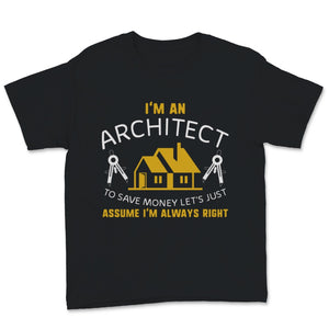I'm An Architect Shirt, Fathers Day Graduation Gift For Men Women,