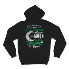 Load image into Gallery viewer, MitochondriaI Love Someone With Mitochondrial Disease To The Moon &amp;
