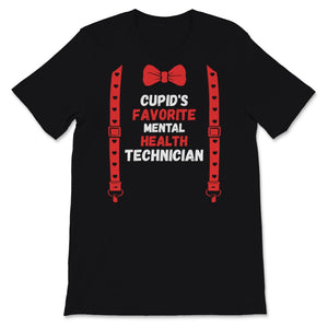 Valentines Day Shirt Cupid's Favorite Mental Health Technician Funny