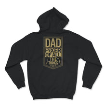 Load image into Gallery viewer, Funny Fathers Day Shirt, Dad Fixer Of All The Things, Gift For Daddy
