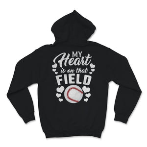 My Heart Is On That Field Shirt Baseball Stitches Bat Mom Mama Gift