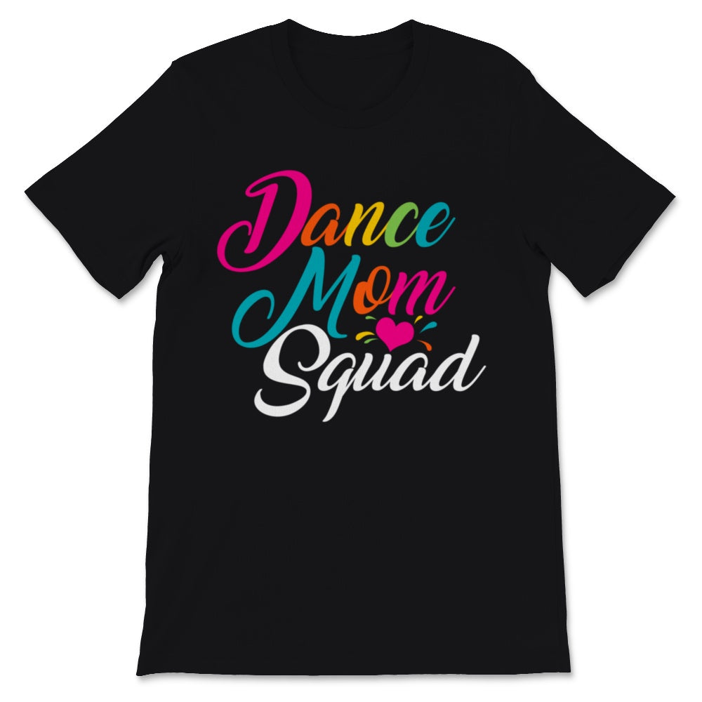 Dance Mom Squad Shirt Cute Mother Days Gift For Women Mom Life Dance