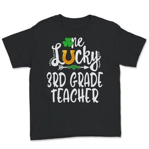 St Patricks Day Shirt, One Lucky 3rd Grade Teacher, st paddys day