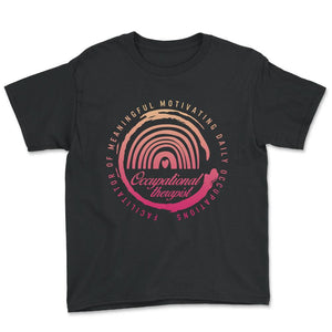 Occupational Therapy Shirt,  Occupation Facilitator, Occupational - Youth Tee - Black