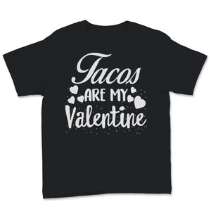 Valentines Day Kids Red Shirt Tacos Are My Valentine Funny Taco