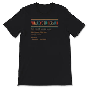 Walleye Fisherman Definition Shirt, Walleye Fishing, Fisherman Gift,