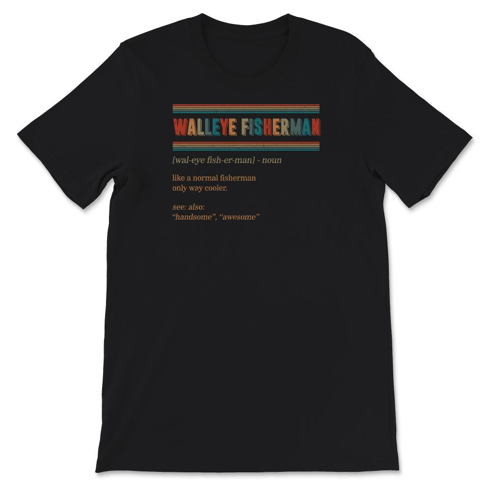 Walleye Fisherman Definition Shirt, Walleye Fishing, Fisherman Gift,