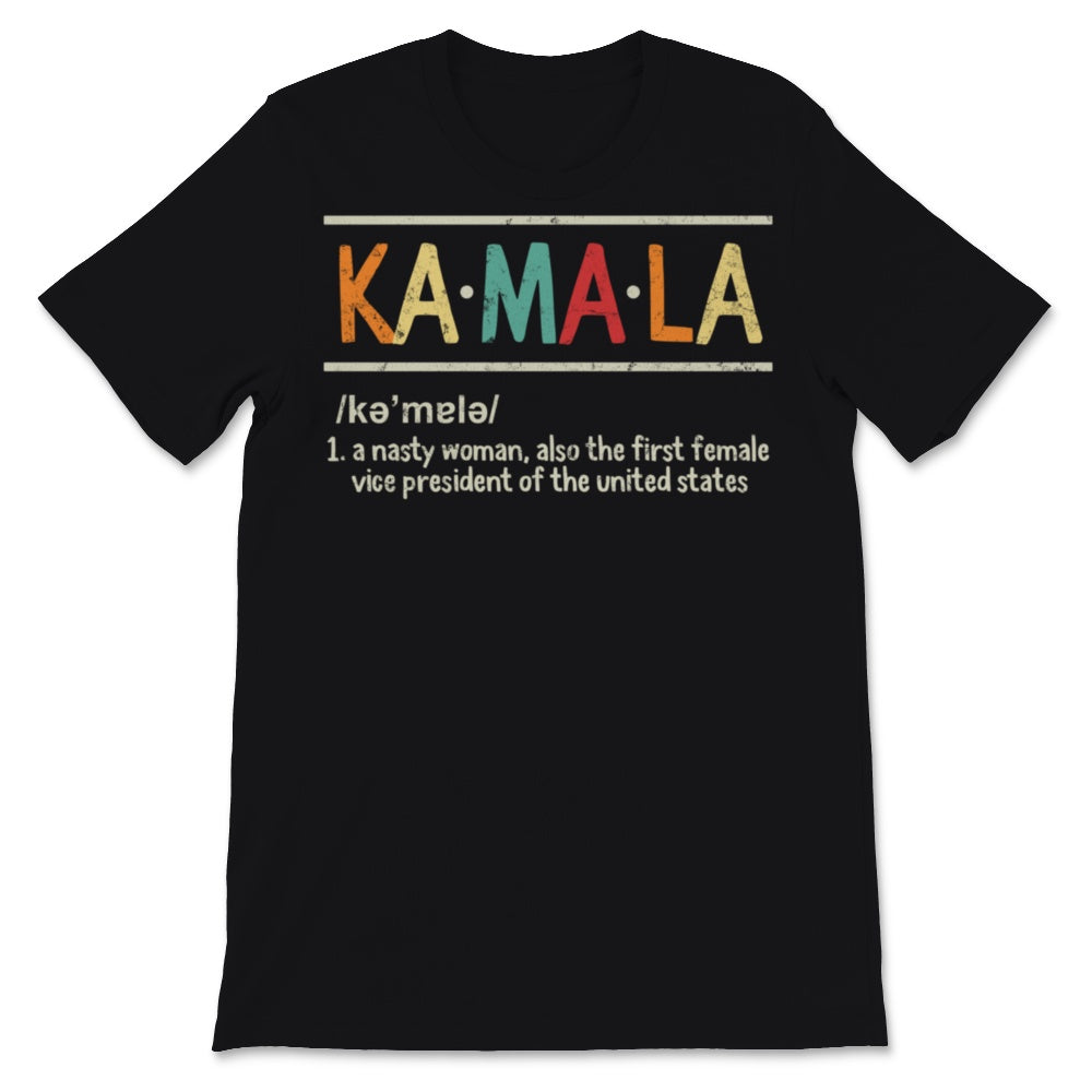 Kamala Harris Shirt Nasty Woman The First Female Vice President 2020