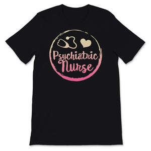 Psychiatric Nurse Shirt Cute RN Mental Health Nursing School Psych