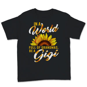 In A World Full Of Grandmas Be A Gigi Sunflower Family Mother's Day