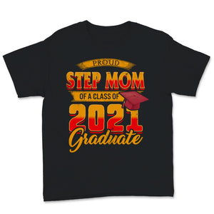 Family of Graduate Matching Shirts Proud Step Mom Of A Class of 2021