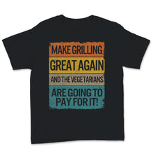 Load image into Gallery viewer, Fathers Day Shirt BBQ Grill Make Grilling Great Again And The
