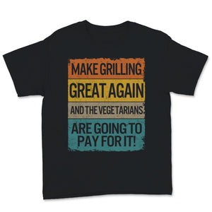 Fathers Day Shirt BBQ Grill Make Grilling Great Again And The