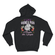 Load image into Gallery viewer, Guinea Pig Shirt, I Like Guinea Pigs And Maybe Like 3 People, Hipster
