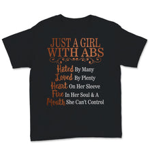 Load image into Gallery viewer, Just A Girl With ABS Hated By Many Loved By Plenty Mouth She Can&#39;t
