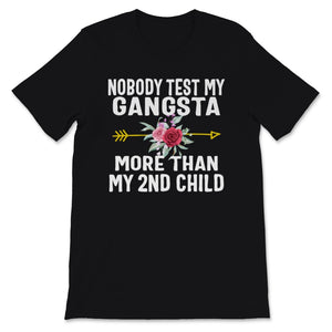 Funny Mom Shirt, Mother's Day Gift, Nobody Test My Gangsta More Than