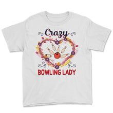 Load image into Gallery viewer, Crazy Bowling Lady, Gift For Bowlers, Women&#39;s Shirt, Bowler Lady,
