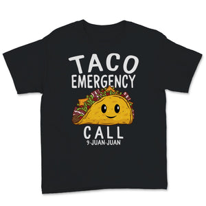 Taco Emergency Call 9 Juan Juan Bout Jesus Cinco de Mayo Cute Mexican