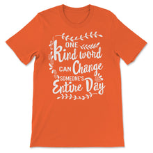 Load image into Gallery viewer, Unity Day Anti Bullying One Kind Word Can Change Someone&#39;s Entire Day
