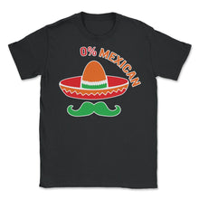 Load image into Gallery viewer, Cinco De Mayo Shirt, 0% Mexican Pocket Down To Fiesta, May 5th Fiesta - Unisex T-Shirt - Black
