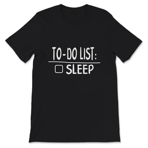 To-Do List Sleep Shirt, Sleeping Lover Gift, Sleeper Apparel,