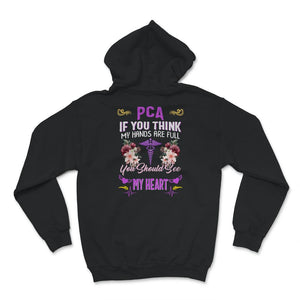 PCA Shirt, If You Think My Hands Are Full, You Should See My Heart,