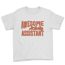 Load image into Gallery viewer, Awesome Activity Assistants Shirt, Awesome Assistant Professionals
