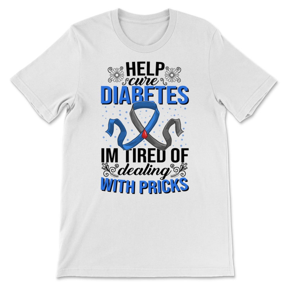Diabetes Awareness Cure Tired Dealing Pricks T1D Type 1 Brittle
