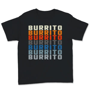 Retro Burrito Vintage Burritos Cinco de Mayo Mexican Food Lover