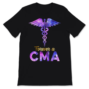 Forever A CMA Certified Medical Assistant Nurse Week Caduceus Space